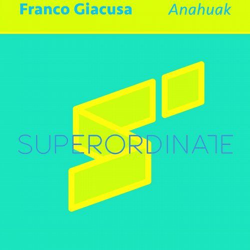 Franco Giacusa - Anahuak [SUPER295]
